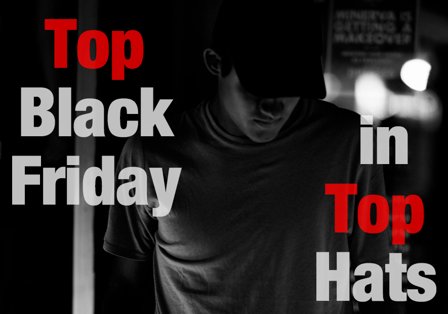 Top Black Friday en Top Hats